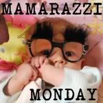 Mamarazzi Monday